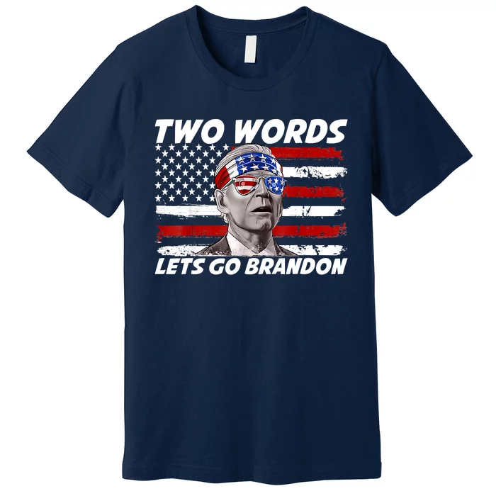 Two Words Let's Go Brandon US Flag Political American Premium T-Shirt