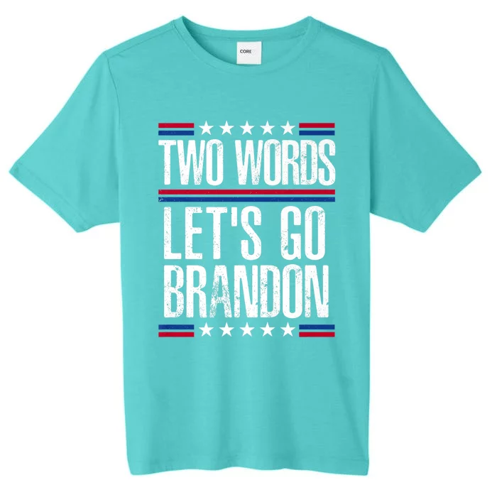 Two Words Let's Go Brandon Funny Political Meme ChromaSoft Performance T-Shirt