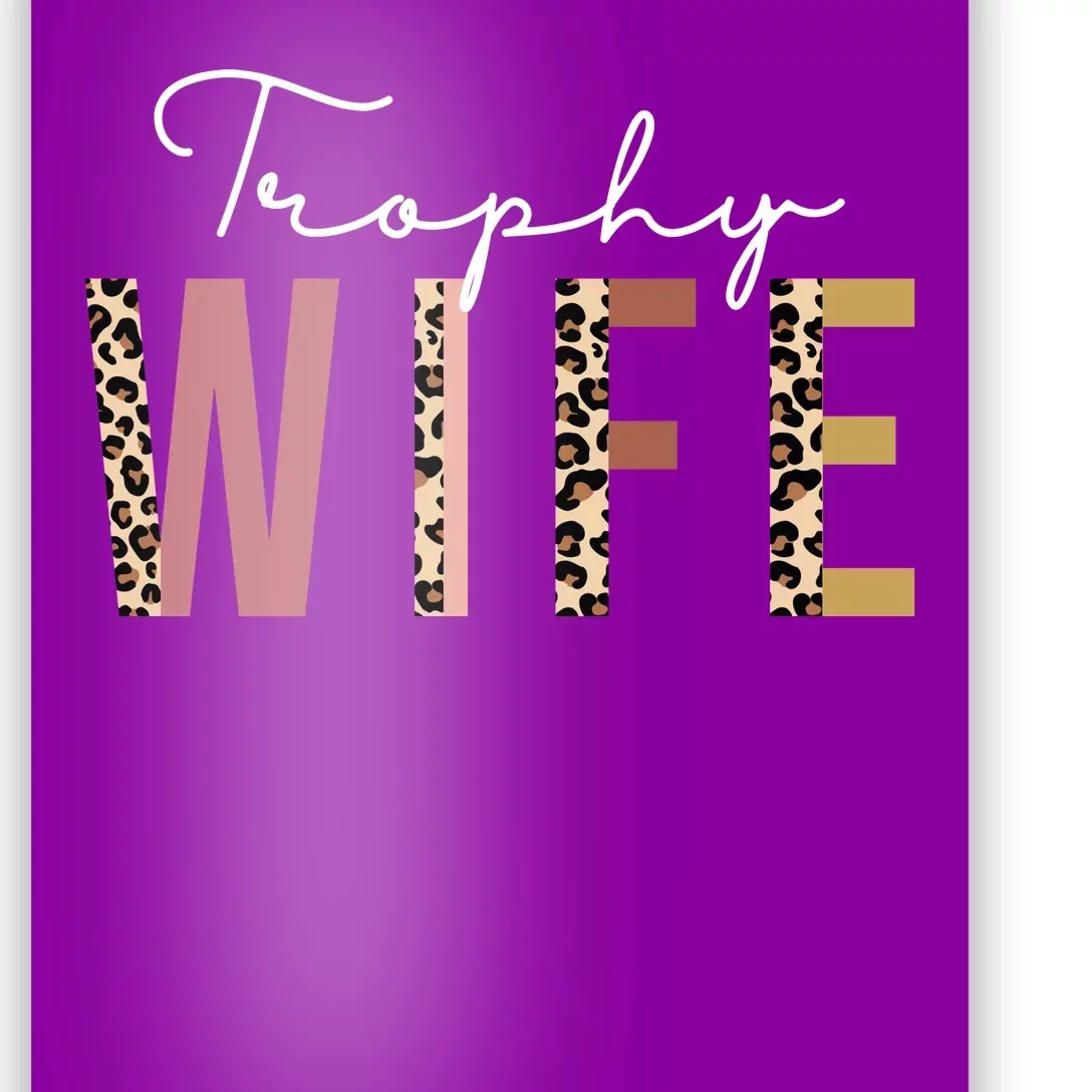 Trophy Wife Leopard Print Poster