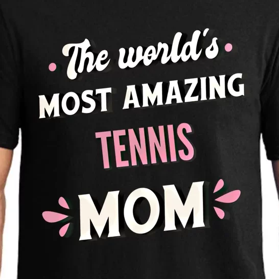 The World's Most Amazing Tennis Mom Funny Gift Pajama Set