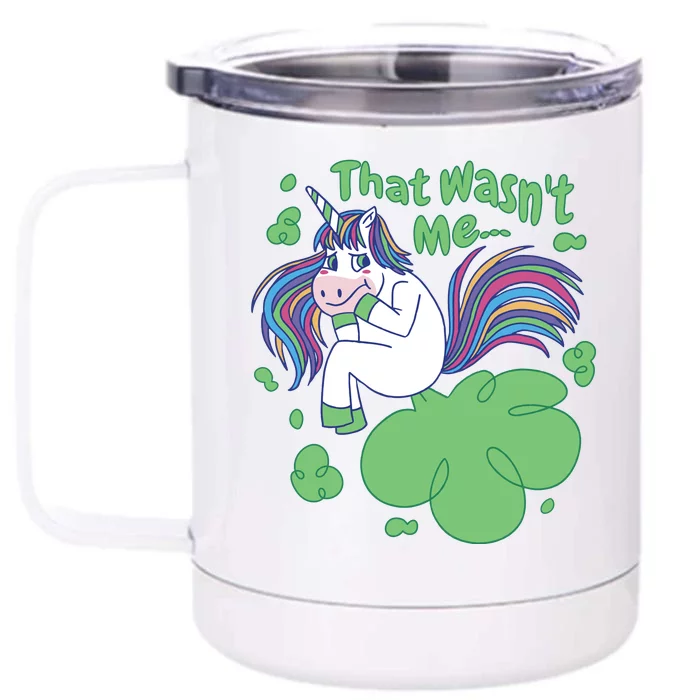 That Wasn't Me Funny Unicorn Farting Front & Back 12oz Stainless Steel Tumbler Cup