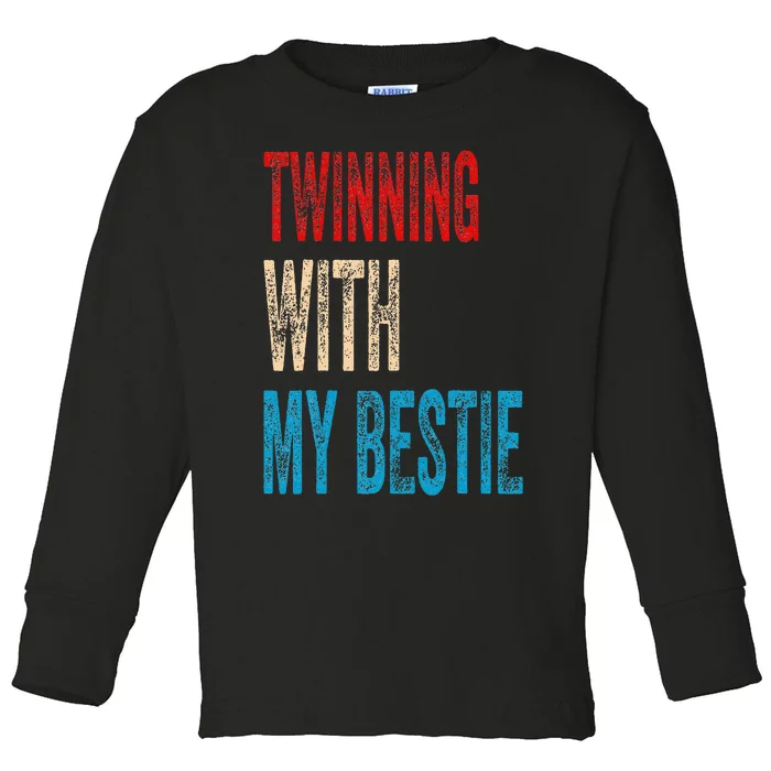 Twinning With My Bestie Spirit Week Twin Day Best Friend Toddler Long Sleeve Shirt