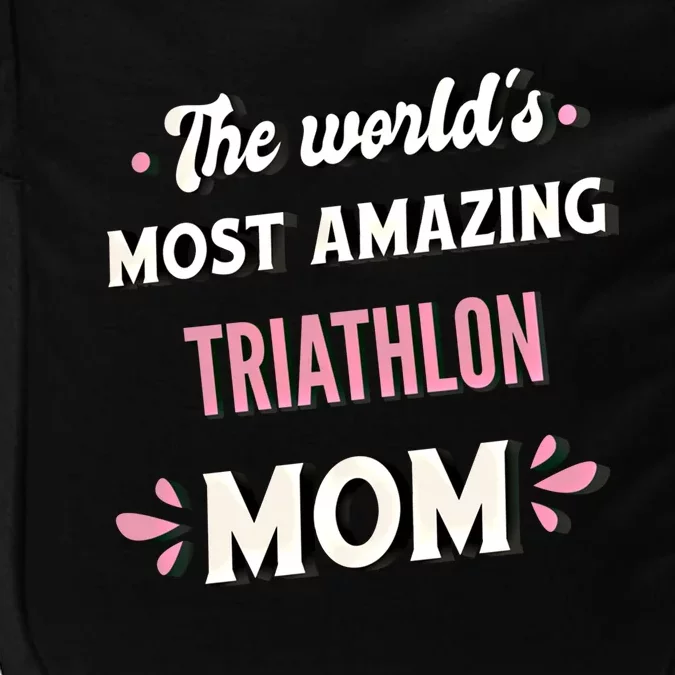 The World's Most Amazing Triathlon Mom Gift Impact Tech Backpack