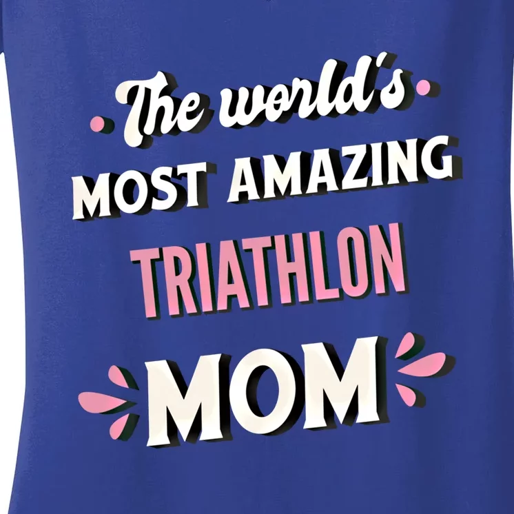 The World's Most Amazing Triathlon Mom Gift Women's V-Neck T-Shirt