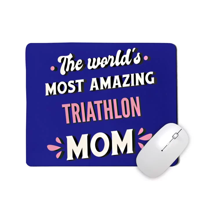 The World's Most Amazing Triathlon Mom Gift Mousepad