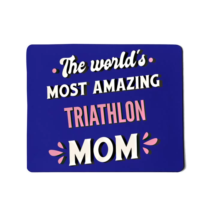 The World's Most Amazing Triathlon Mom Gift Mousepad