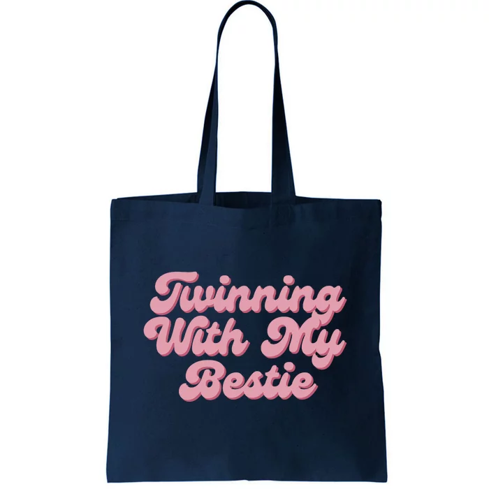 Twinning With My Bestie Tote Bag