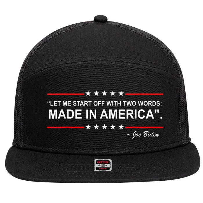 Two Words Made In America Funny Biden Quote Anti Biden 7 Panel Mesh Trucker Snapback Hat