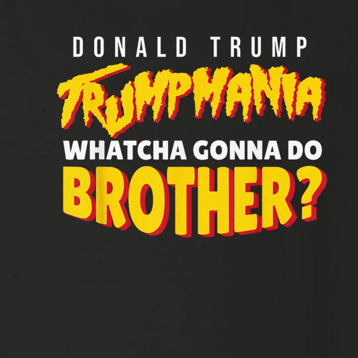 Trump Wrestling Meme Fake News Trumpamania Whatcha Gonna Do Brother Toddler Long Sleeve Shirt