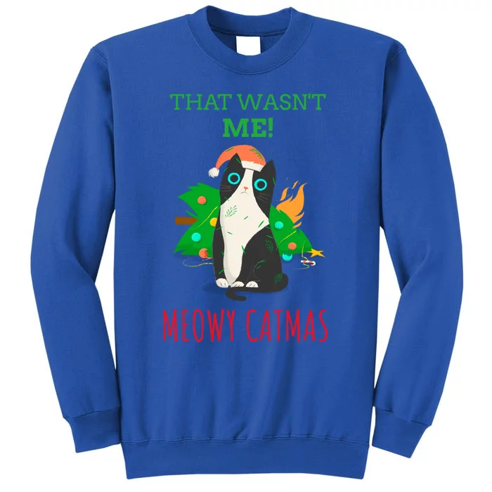 That Wasn't Me Meowy Catmas Funny Cat Cute Christmas Gift Tall Sweatshirt