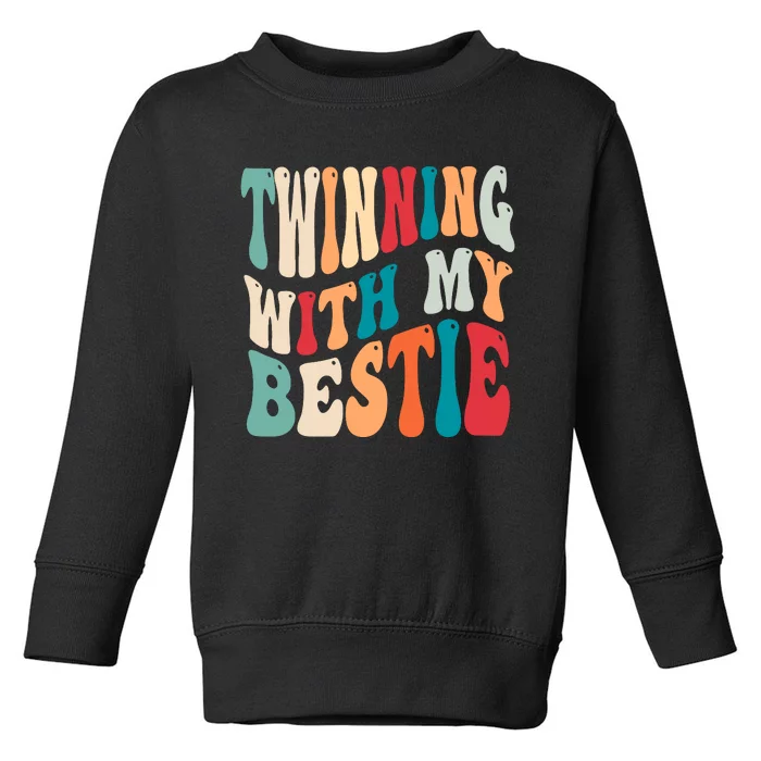 Twinning With My Bestie Twin Day Best Friend Spirit Week Toddler Sweatshirt