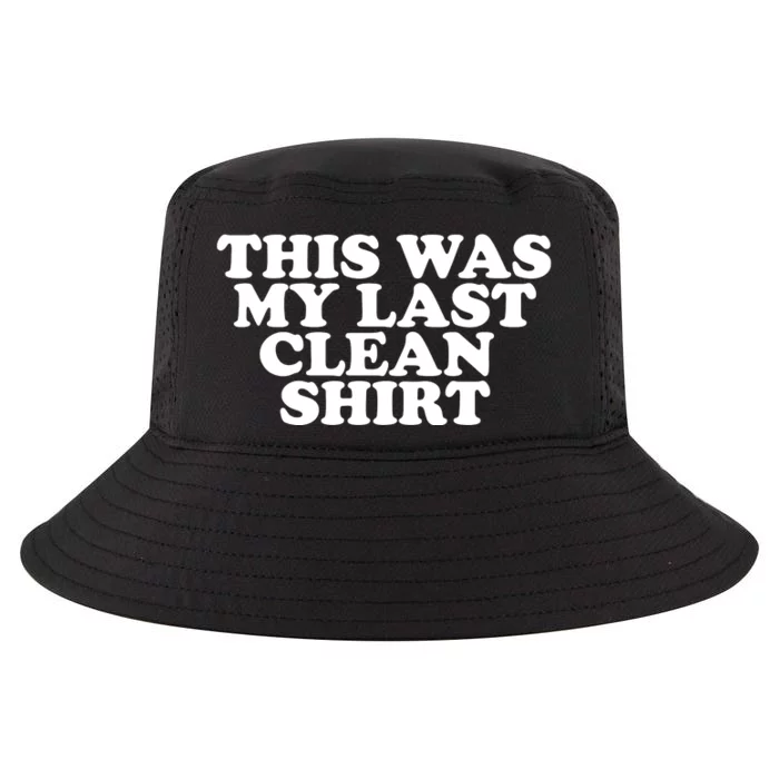 This Was My Last Clean Cool Comfort Performance Bucket Hat