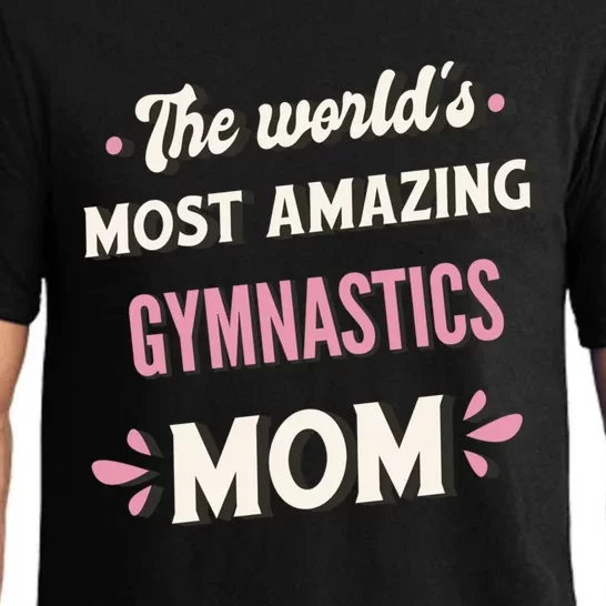 The WorldS Most Amazing Gymnastics Mom Gift Pajama Set