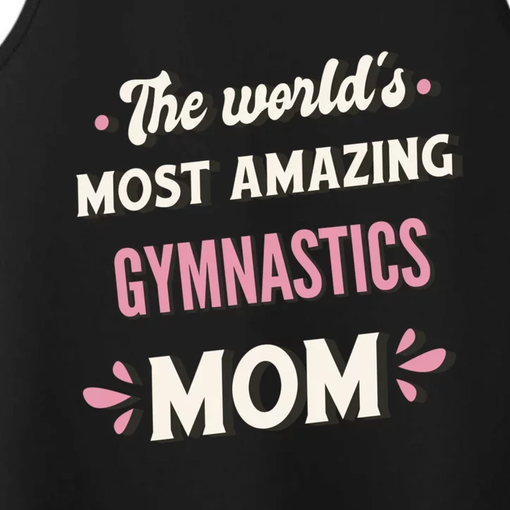 The WorldS Most Amazing Gymnastics Mom Gift Performance Tank