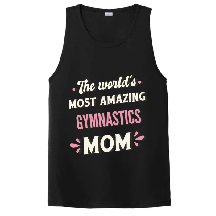 The WorldS Most Amazing Gymnastics Mom Gift Performance Tank