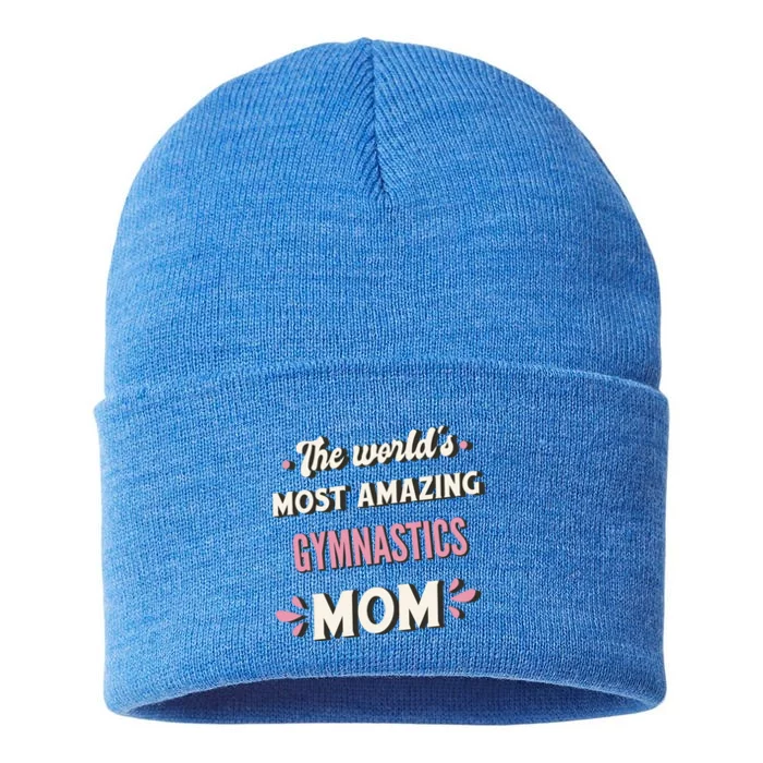 The WorldS Most Amazing Gymnastics Mom Gift Sustainable Knit Beanie