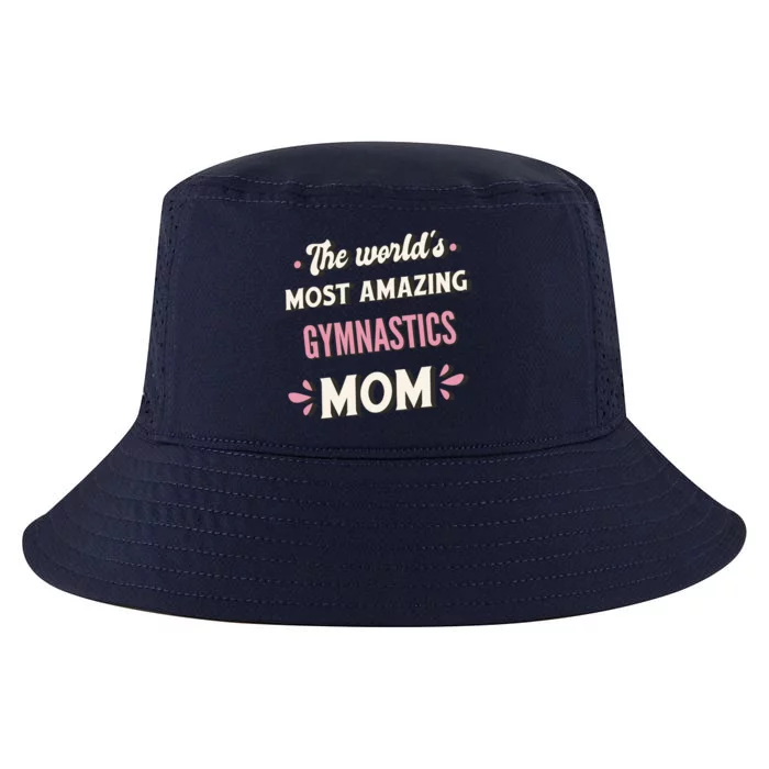 The WorldS Most Amazing Gymnastics Mom Gift Cool Comfort Performance Bucket Hat