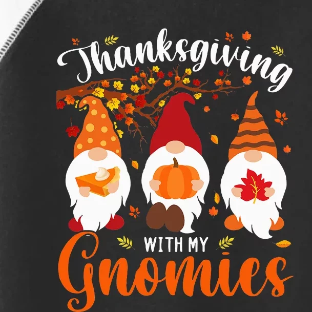 Thanksgiving With My Gnomies Funny Autumn Gnomes Lover Toddler Fine Jersey T-Shirt