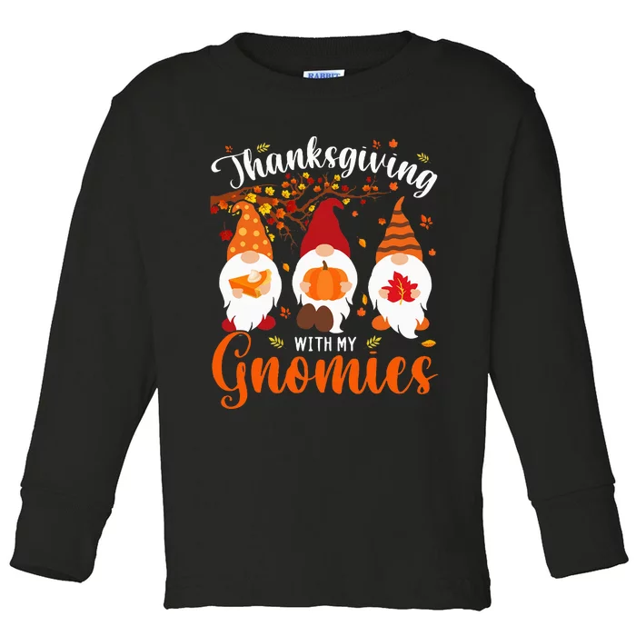 Thanksgiving With My Gnomies Funny Autumn Gnomes Lover Toddler Long Sleeve Shirt