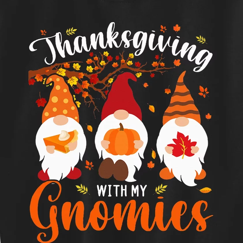 Thanksgiving With My Gnomies Funny Autumn Gnomes Lover Kids Sweatshirt