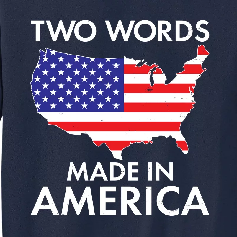 Two Words Made In America Tall Sweatshirt