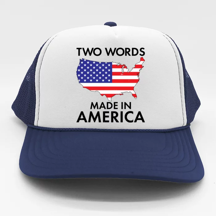 Two Words Made In America Trucker Hat