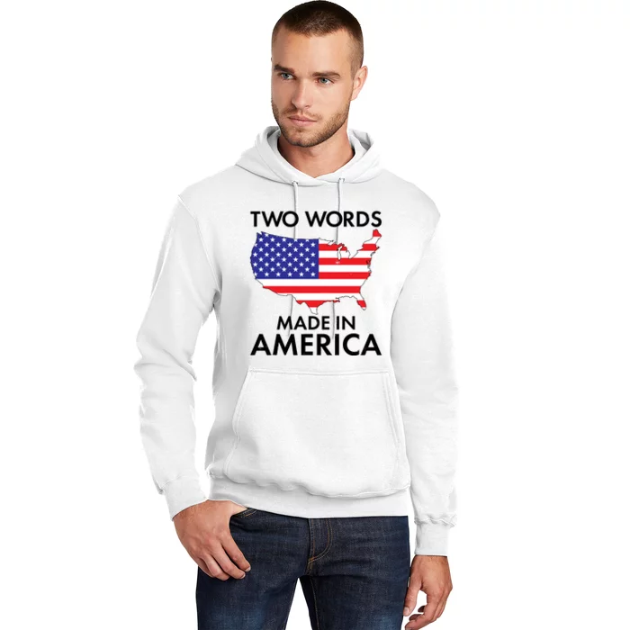 Two Words Made In America Hoodie