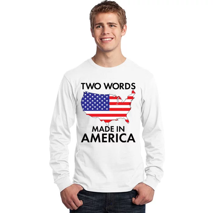 Two Words Made In America Tall Long Sleeve T-Shirt