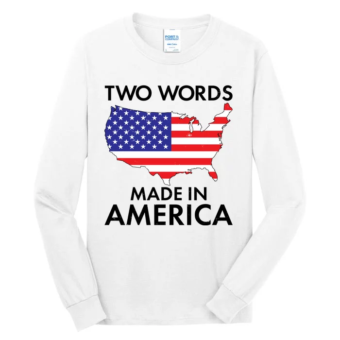 Two Words Made In America Tall Long Sleeve T-Shirt