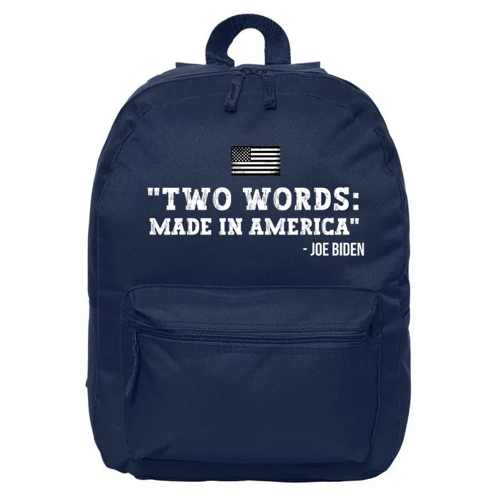 Two Words Made In America Anti Joe Biden Funny Biden Quote 16 in Basic Backpack