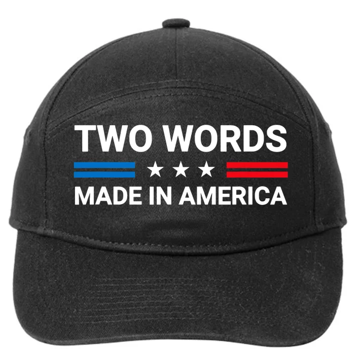 Two Words Made In America Funny Joe Biden Quote 7-Panel Snapback Hat