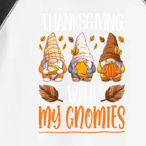 Thanksgiving With My Gnomies Funny Season Gnomes Lover Toddler Fine Jersey T-Shirt