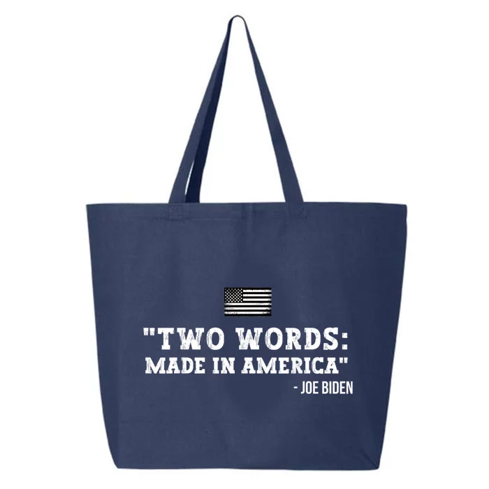 Two Words Made In America Anti Joe Biden Funny Biden Quote 25L Jumbo Tote