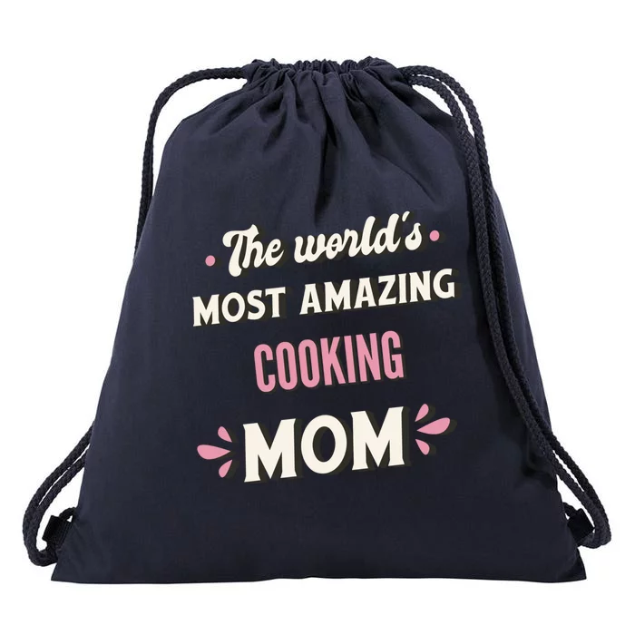 The World's Most Amazing Cooking Mom Gift Drawstring Bag