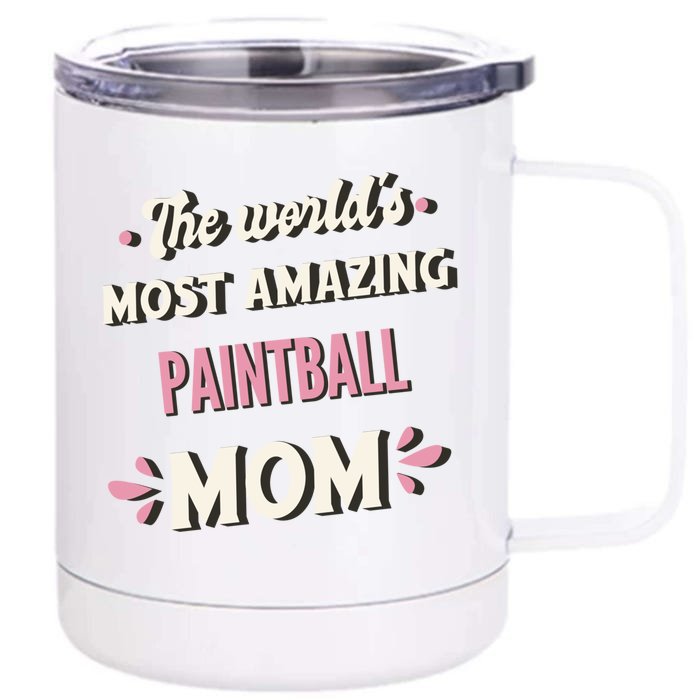 The World's Most Amazing Paintball Mom Gift Front & Back 12oz Stainless Steel Tumbler Cup