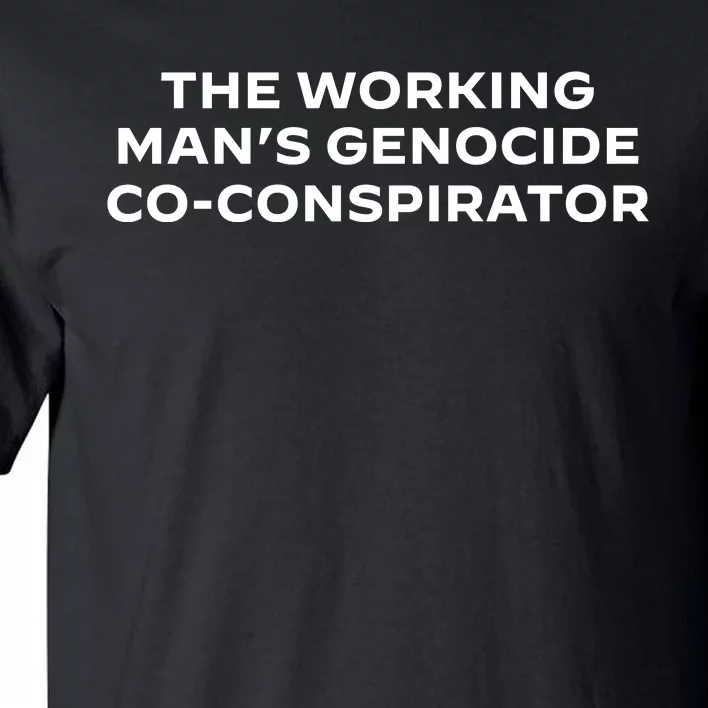 The Working ManS Genocide Coconspirator Tall T-Shirt