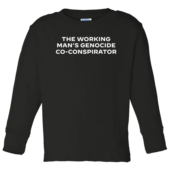 The Working ManS Genocide Coconspirator Toddler Long Sleeve Shirt