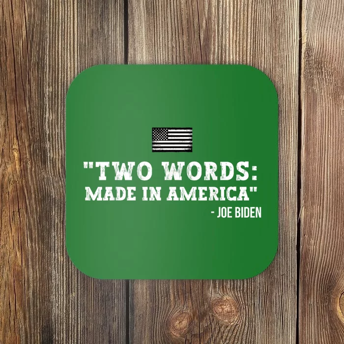 Two Words Made In America Anti Joe Biden Funny Biden Quote Coaster