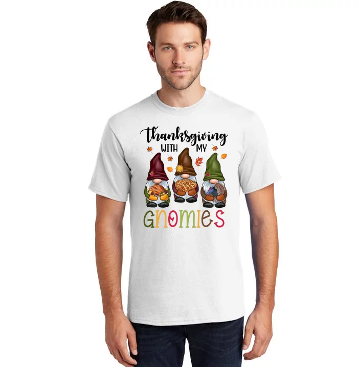 Thanksgiving With My Gnomies Holiday Festive Tall T-Shirt