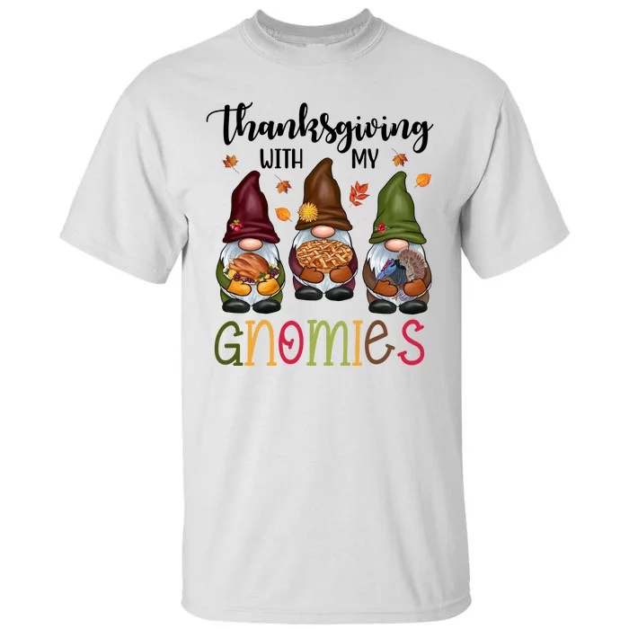 Thanksgiving With My Gnomies Holiday Festive Tall T-Shirt