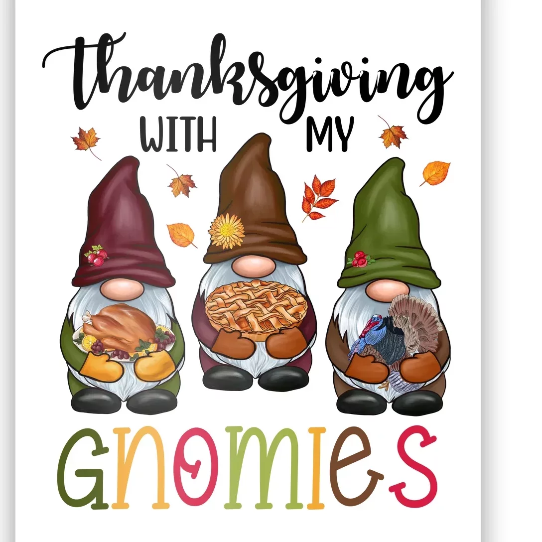 Thanksgiving With My Gnomies Holiday Festive Poster