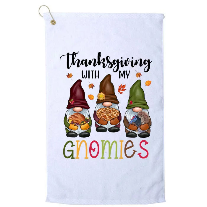 Thanksgiving With My Gnomies Holiday Festive Platinum Collection Golf Towel