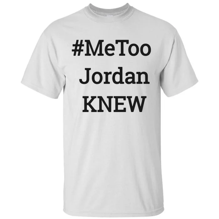 Tamie Wilson Metoo Jordan Knew Tall T-Shirt