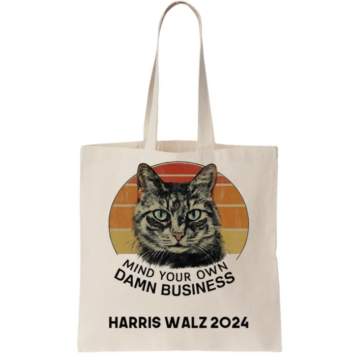 Tim Walz Mind Your Own Damn Business Cats For Kamala Tote Bag