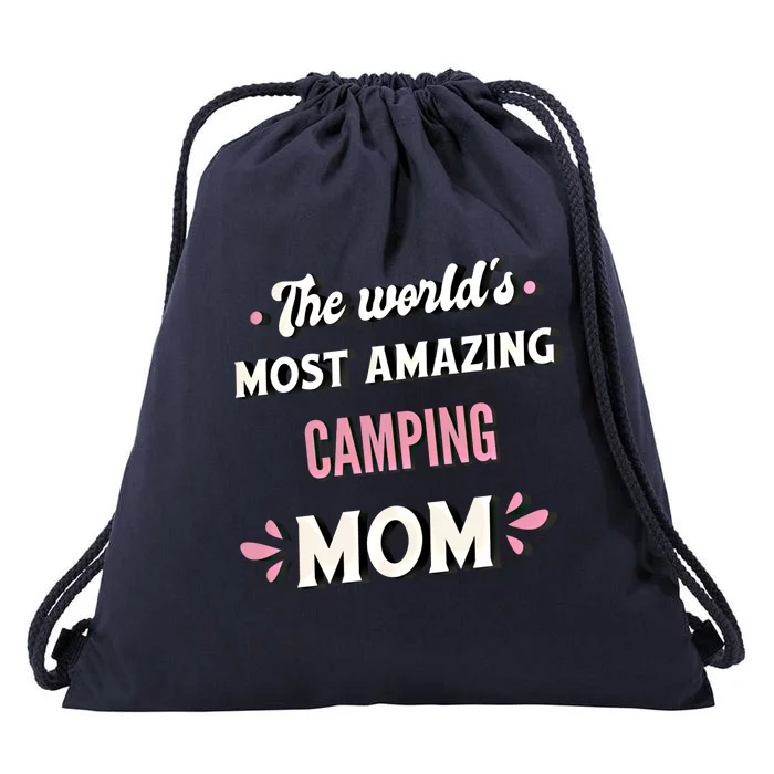 The World's Most Amazing Camping Mom Great Gift Drawstring Bag