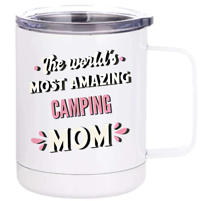 The World's Most Amazing Camping Mom Great Gift Front & Back 12oz Stainless Steel Tumbler Cup