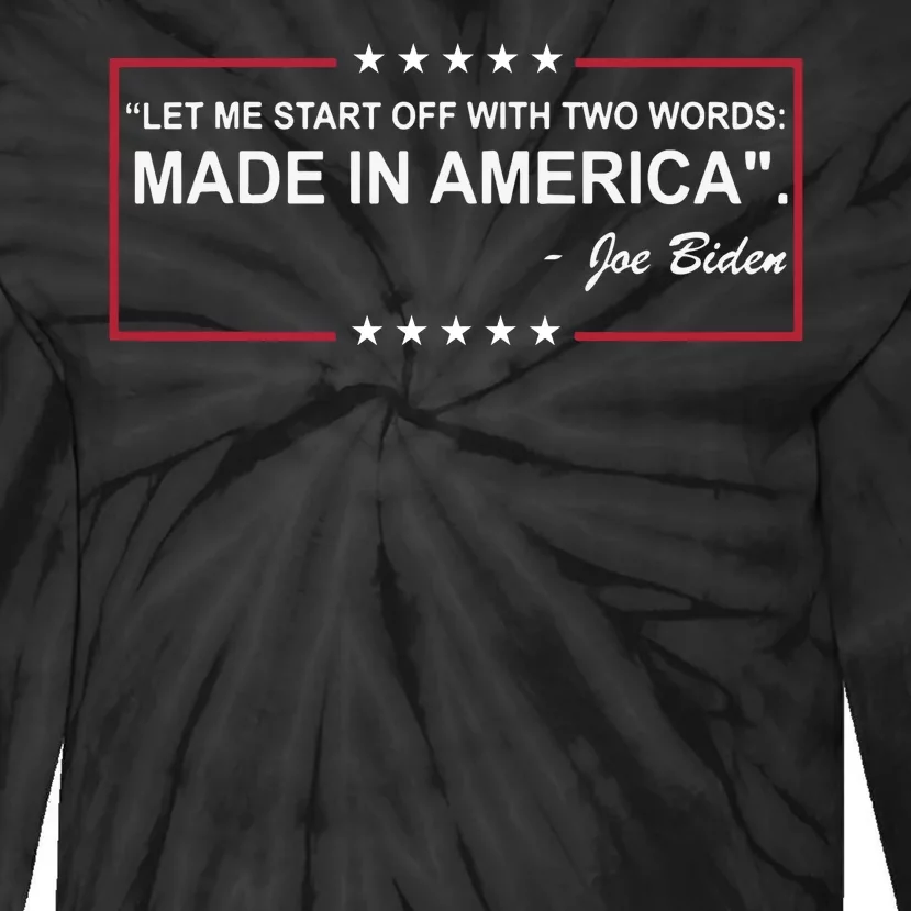 Two Words Made In America Anti Joe Biden Tie-Dye Long Sleeve Shirt