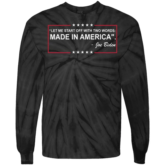 Two Words Made In America Anti Joe Biden Tie-Dye Long Sleeve Shirt