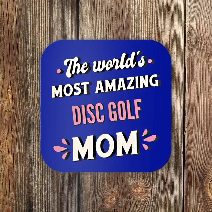 The World's Most Amazing Disc Golf Mom Cute Gift Coaster