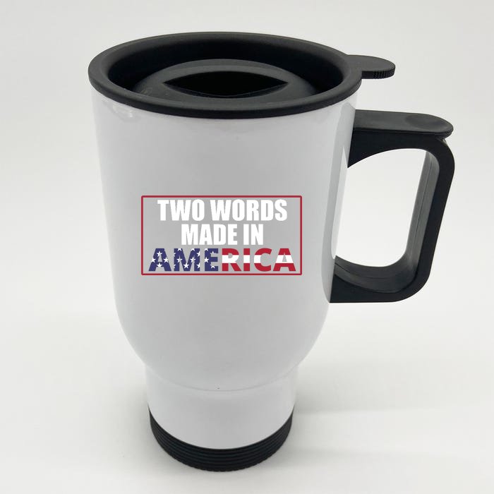 Two Words Made In America Funny Usa Flag Vintage Front & Back Stainless Steel Travel Mug